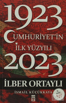 Cumhuriyet’in İlk Yüzyılı (1923 - 2023)